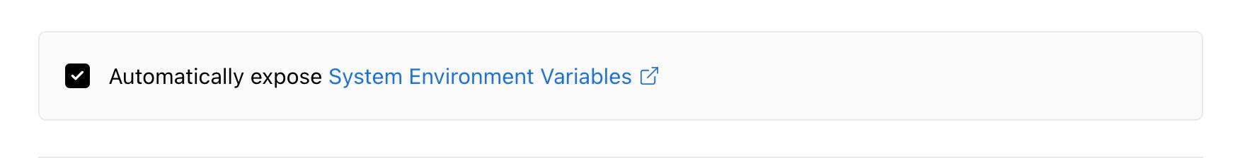 Selecting to automatically expose System Environment Variables in your Vercel Project.